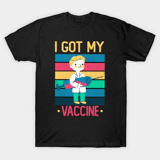 I GOT MY VACCINE,RETRO VINTAGE VACCINATED GIFT T-Shirt by happy6fox